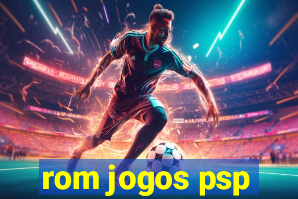 rom jogos psp